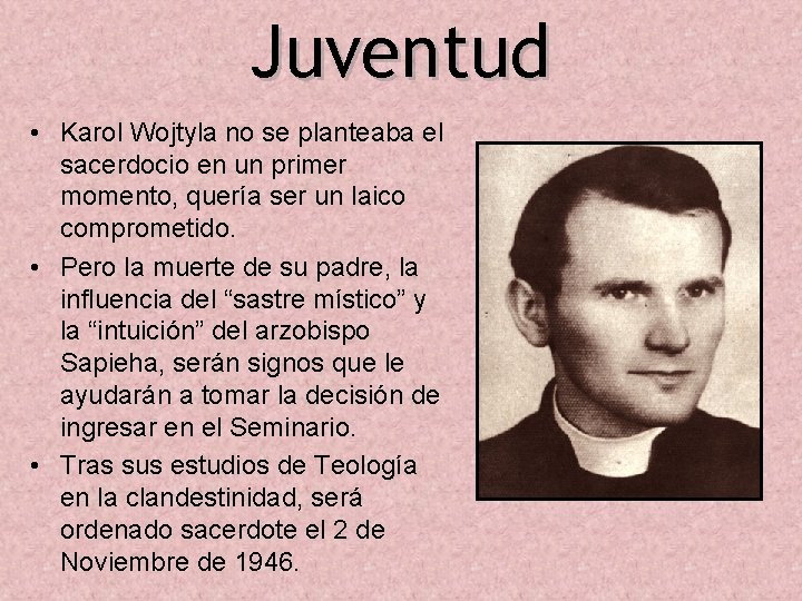 Juventud • Karol Wojtyla no se planteaba el sacerdocio en un primer momento, quería