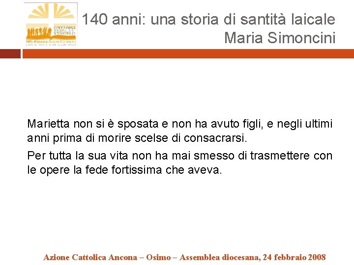 140 anni: una storia di santità laicale Maria Simoncini Marietta non si è sposata