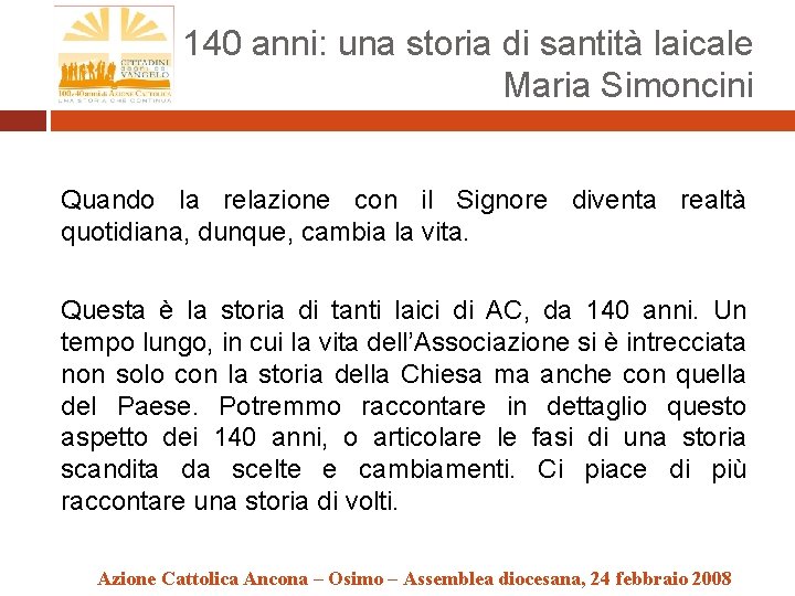 140 anni: una storia di santità laicale Maria Simoncini Quando la relazione con il