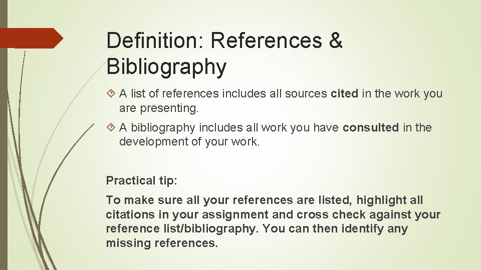 Definition: References & Bibliography A list of references includes all sources cited in the