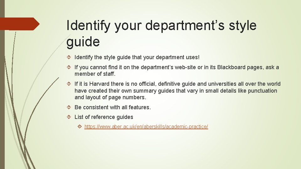 Identify your department’s style guide Identify the style guide that your department uses! If