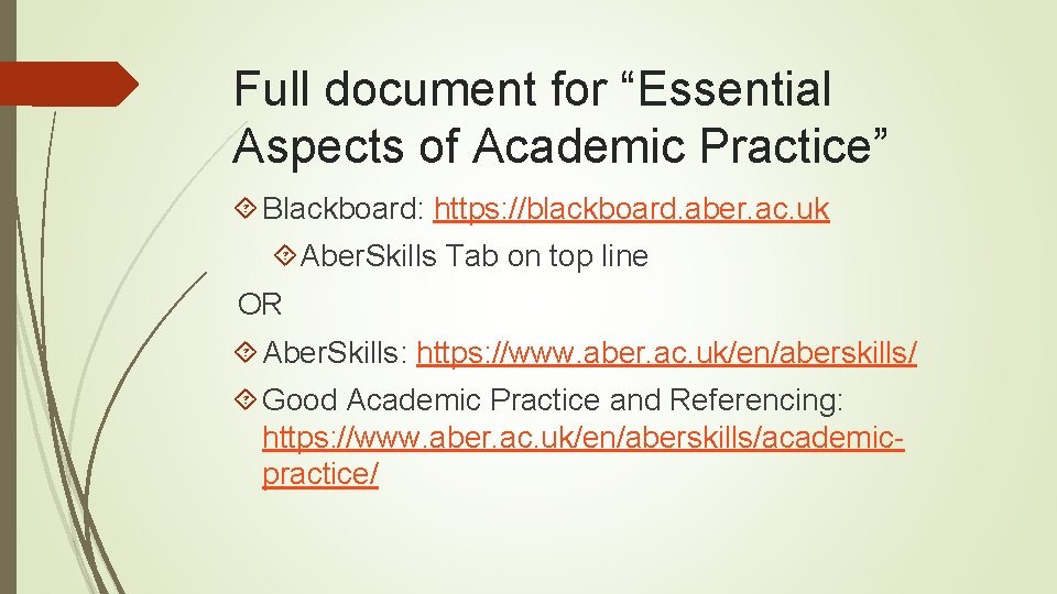 Full document for “Essential Aspects of Academic Practice” Blackboard: https: //blackboard. aber. ac. uk