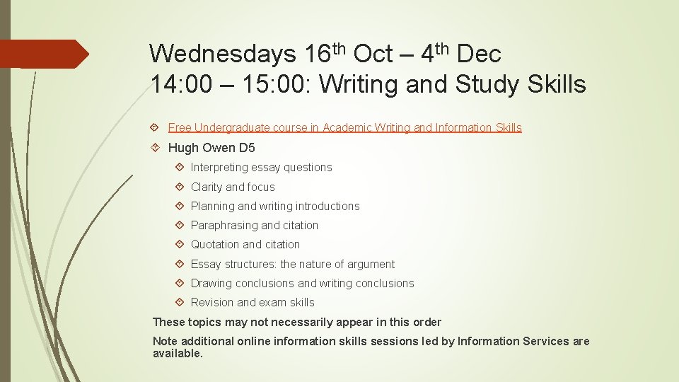 Wednesdays 16 th Oct – 4 th Dec 14: 00 – 15: 00: Writing