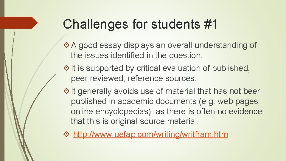 Challenges for students #1 A good essay displays an overall understanding of the issues