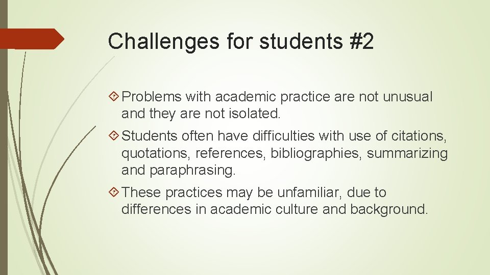 Challenges for students #2 Problems with academic practice are not unusual and they are