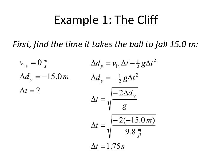 Example 1: The Cliff First, find the time it takes the ball to fall