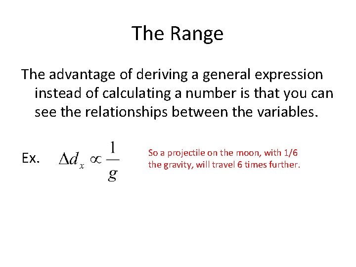 The Range The advantage of deriving a general expression instead of calculating a number