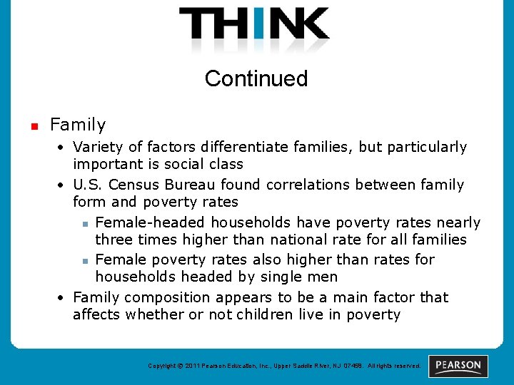 Continued n Family • Variety of factors differentiate families, but particularly important is social