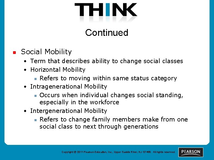Continued n Social Mobility • Term that describes ability to change social classes •