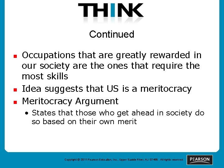 Continued n n n Occupations that are greatly rewarded in our society are the