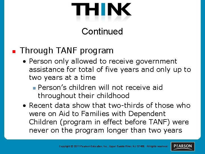 Continued n Through TANF program • Person only allowed to receive government assistance for