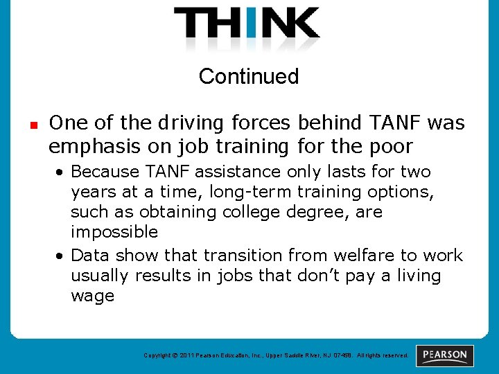 Continued n One of the driving forces behind TANF was emphasis on job training