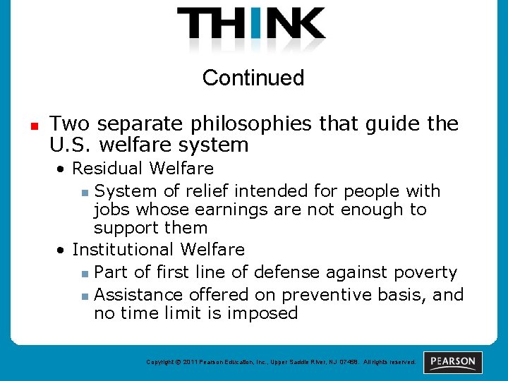 Continued n Two separate philosophies that guide the U. S. welfare system • Residual