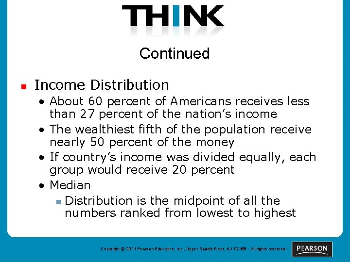 Continued n Income Distribution • About 60 percent of Americans receives less than 27
