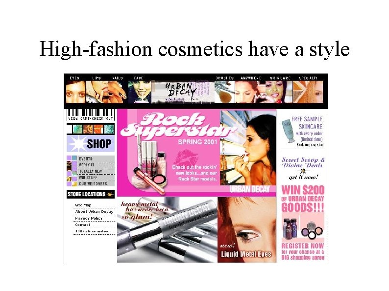 High-fashion cosmetics have a style High-fashion cosmetics have a style