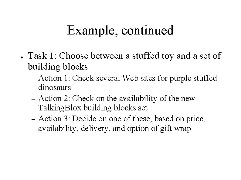 Example, continued ● Task 1: Choose between a stuffed toy and a set of Example, continued ● Task 1: Choose between a stuffed toy and a set of