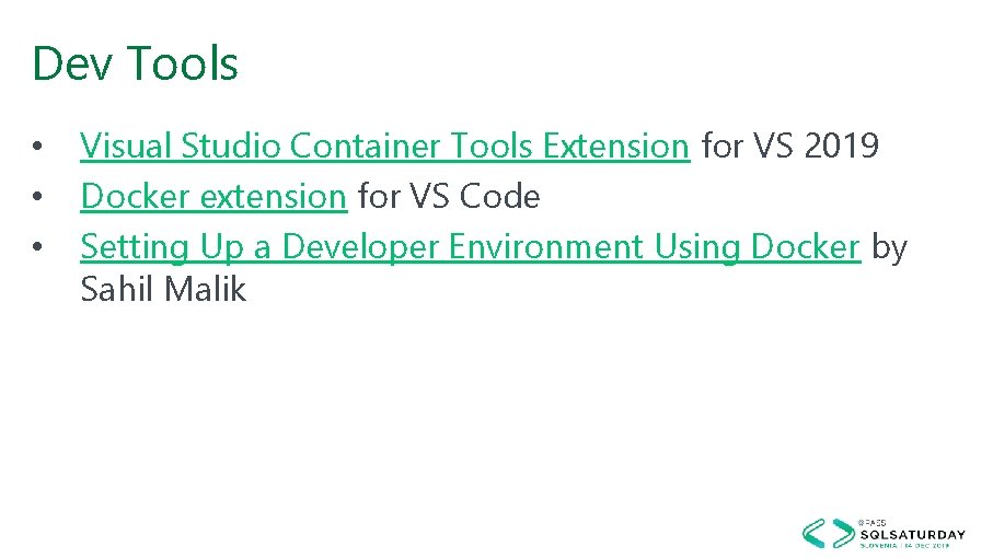 Dev Tools • • • Visual Studio Container Tools Extension for VS 2019 Docker