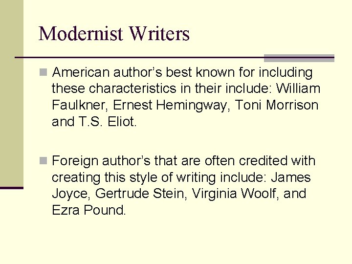 Modernist Writers n American author’s best known for including these characteristics in their include: