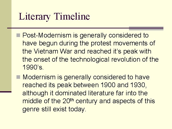 Literary Timeline n Post-Modernism is generally considered to have begun during the protest movements
