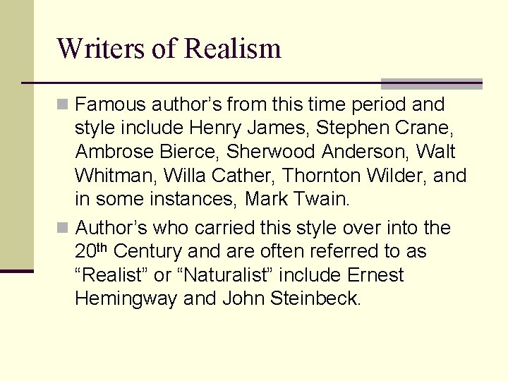 Writers of Realism n Famous author’s from this time period and style include Henry