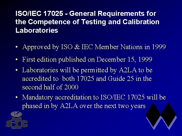 ISO/IEC 17025 - General Requirements for the Competence of Testing and Calibration Laboratories •