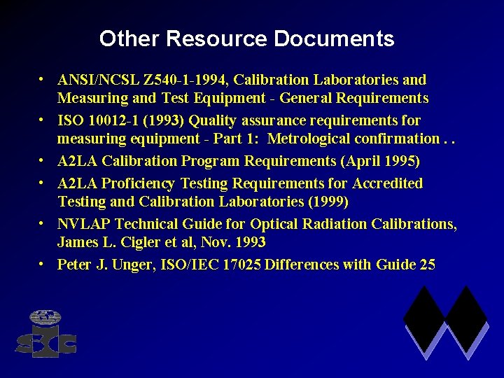 Other Resource Documents • ANSI/NCSL Z 540 -1 -1994, Calibration Laboratories and Measuring and