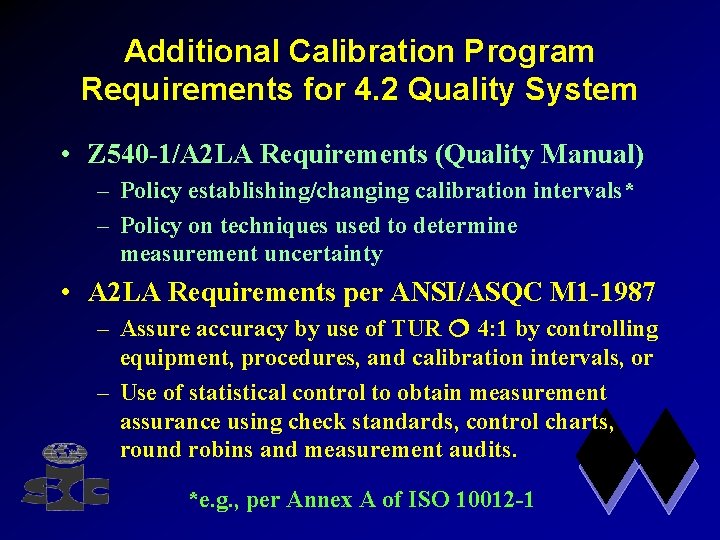 Additional Calibration Program Requirements for 4. 2 Quality System • Z 540 -1/A 2