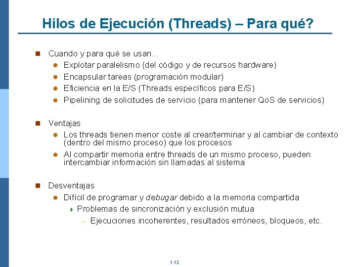 Hilos de Ejecución (Threads) – Para qué? n Cuando y para qué se usan…