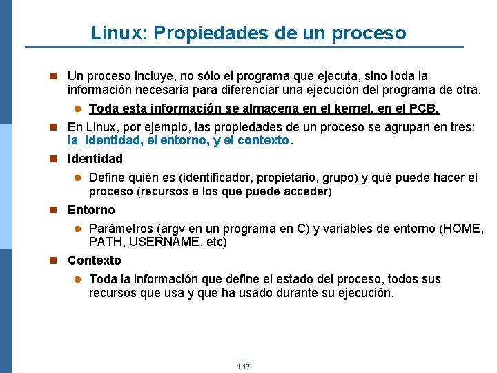 Linux: Propiedades de un proceso n Un proceso incluye, no sólo el programa que