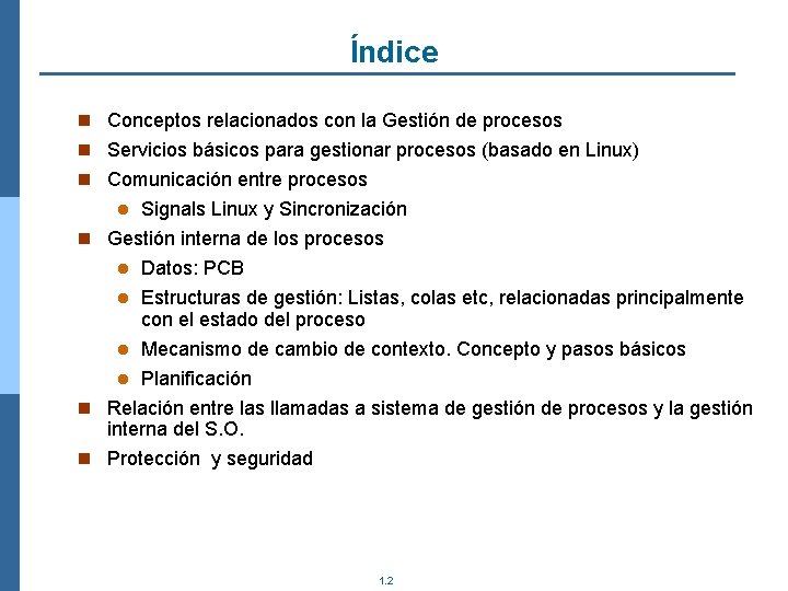 Índice n Conceptos relacionados con la Gestión de procesos n Servicios básicos para gestionar