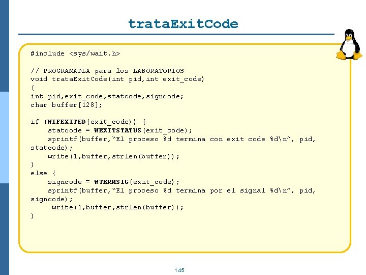 trata. Exit. Code #include <sys/wait. h> // PROGRAMADLA para los LABORATORIOS void trata. Exit.