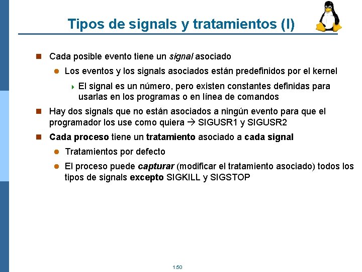 Tipos de signals y tratamientos (I) n Cada posible evento tiene un signal asociado