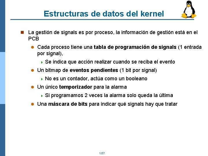 Estructuras de datos del kernel n La gestión de signals es por proceso, la