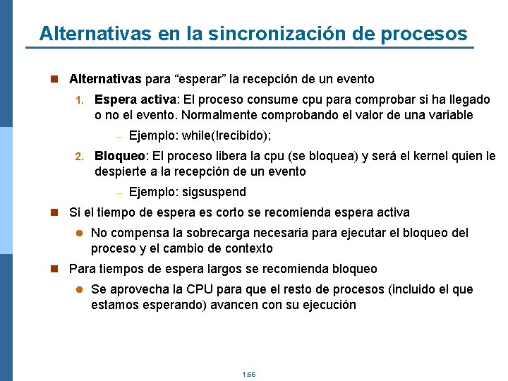 Alternativas en la sincronización de procesos n Alternativas para “esperar” la recepción de un