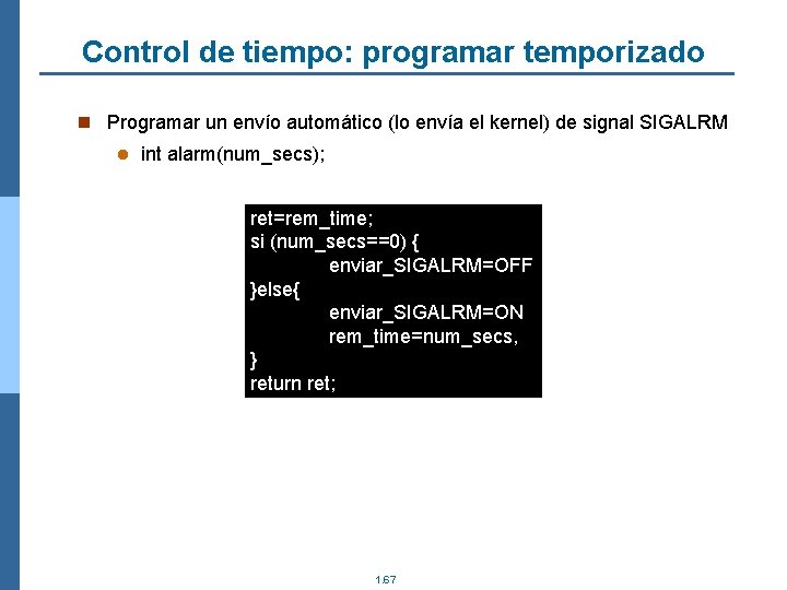 Control de tiempo: programar temporizado n Programar un envío automático (lo envía el kernel)