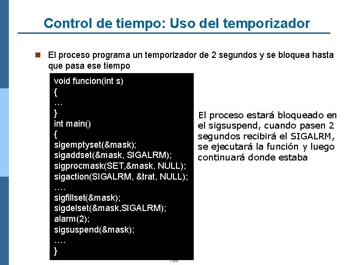 Control de tiempo: Uso del temporizador n El proceso programa un temporizador de 2