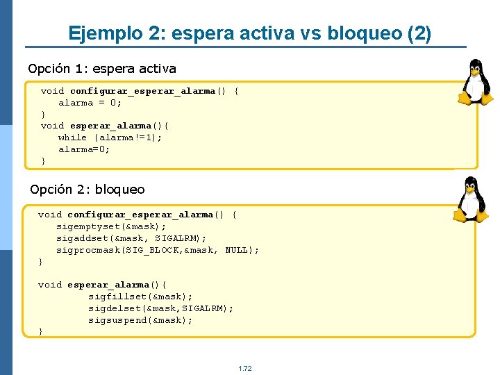 Ejemplo 2: espera activa vs bloqueo (2) Opción 1: espera activa void configurar_esperar_alarma() {