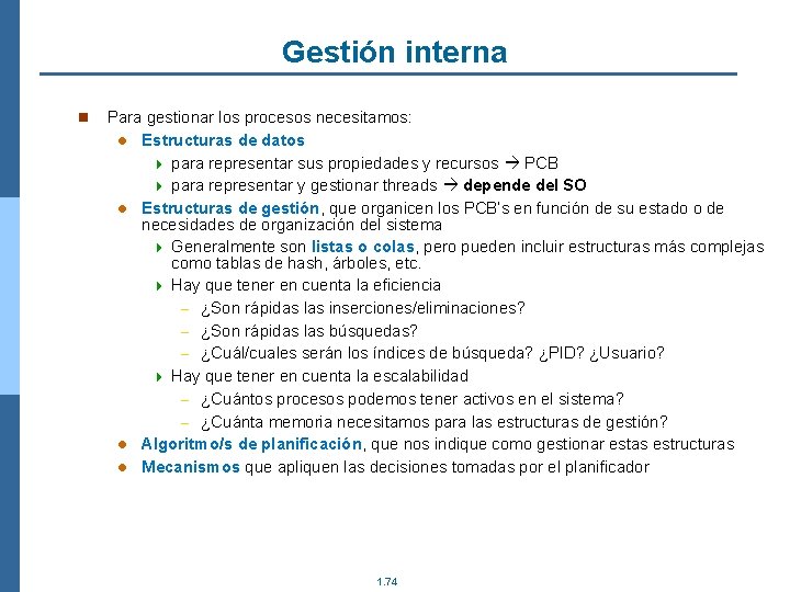 Gestión interna n Para gestionar los procesos necesitamos: l Estructuras de datos 4 para