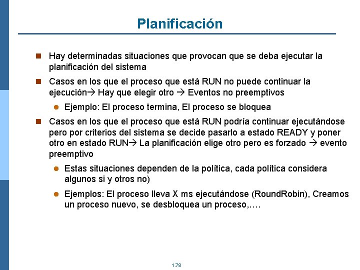 Planificación n Hay determinadas situaciones que provocan que se deba ejecutar la planificación del