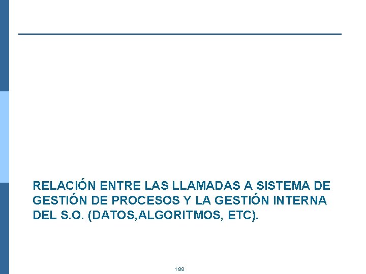 RELACIÓN ENTRE LAS LLAMADAS A SISTEMA DE GESTIÓN DE PROCESOS Y LA GESTIÓN INTERNA