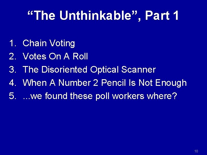 “The Unthinkable”, Part 1 1. 2. 3. 4. 5. Chain Voting Votes On A “The Unthinkable”, Part 1 1. 2. 3. 4. 5. Chain Voting Votes On A