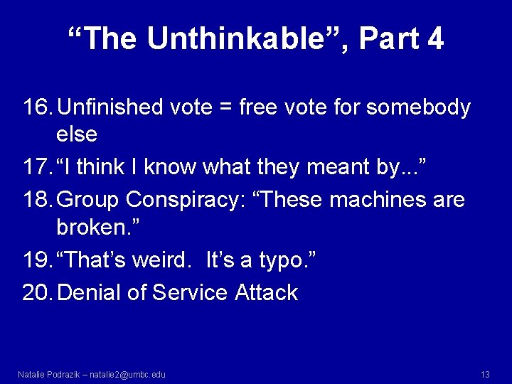 “The Unthinkable”, Part 4 16. Unfinished vote = free vote for somebody else 17. “The Unthinkable”, Part 4 16. Unfinished vote = free vote for somebody else 17.