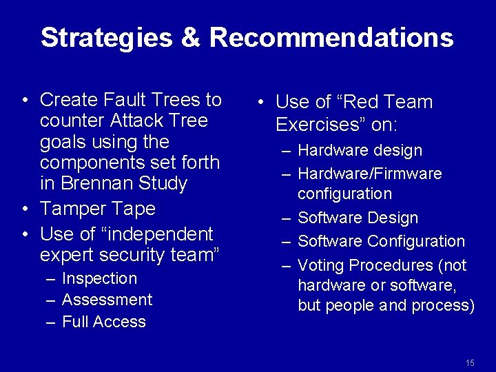 Strategies & Recommendations • Create Fault Trees to counter Attack Tree goals using the Strategies & Recommendations • Create Fault Trees to counter Attack Tree goals using the