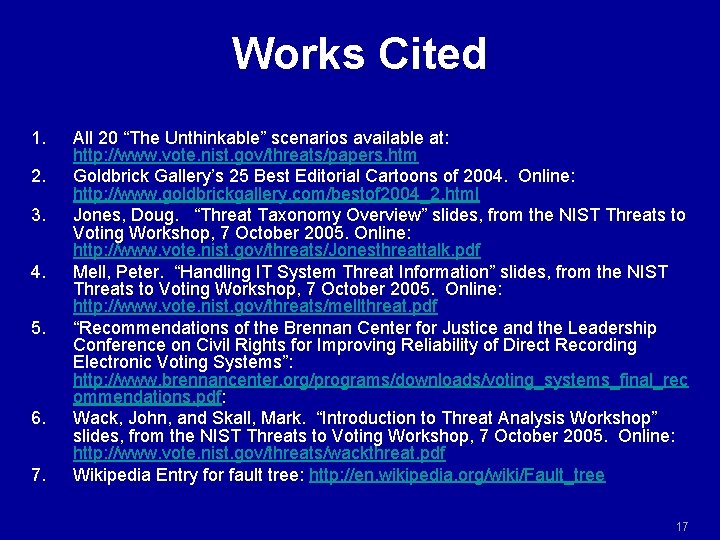 Works Cited 1. 2. 3. 4. 5. 6. 7. All 20 “The Unthinkable” scenarios Works Cited 1. 2. 3. 4. 5. 6. 7. All 20 “The Unthinkable” scenarios
