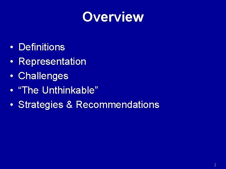 Overview • • • Definitions Representation Challenges “The Unthinkable” Strategies & Recommendations 2 Overview • • • Definitions Representation Challenges “The Unthinkable” Strategies & Recommendations 2