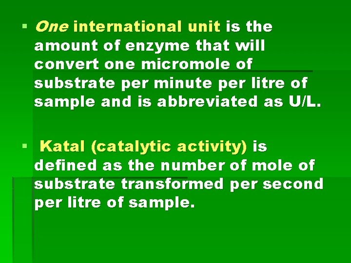 § One international unit is the amount of enzyme that will convert one micromole