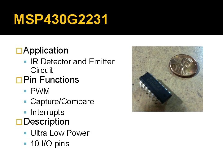 MSP 430 G 2231 �Application IR Detector and Emitter Circuit �Pin Functions PWM Capture/Compare