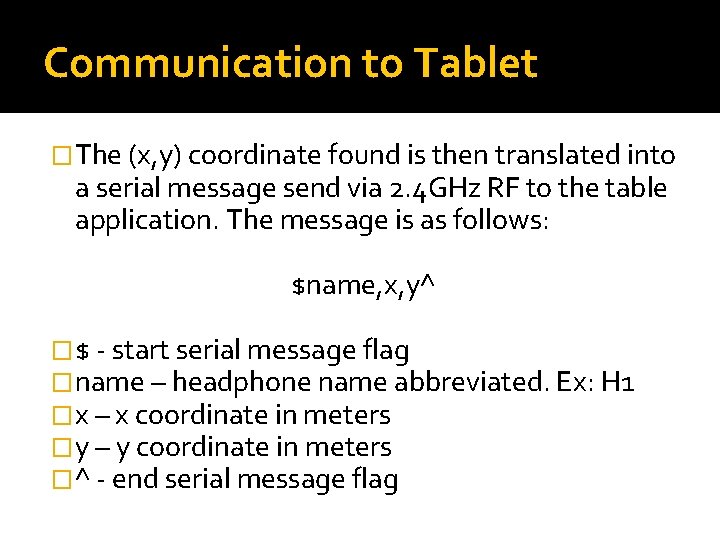 Communication to Tablet �The (x, y) coordinate found is then translated into a serial