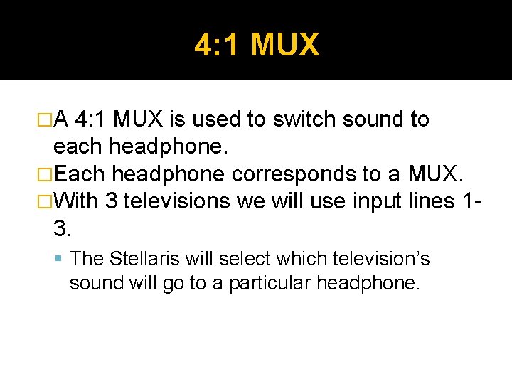 4: 1 MUX �A 4: 1 MUX is used to switch sound to each