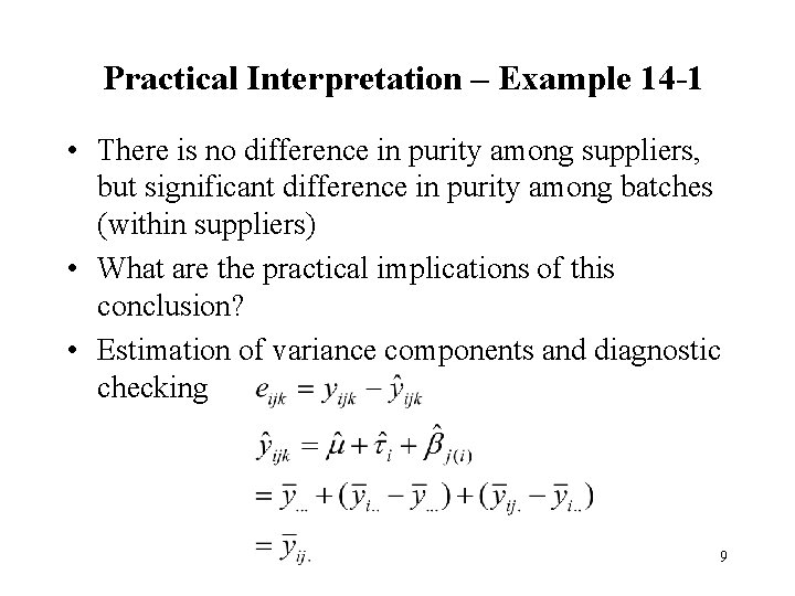 Practical Interpretation – Example 14 -1 • There is no difference in purity among Practical Interpretation – Example 14 -1 • There is no difference in purity among